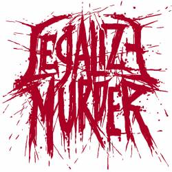 Legalize Murder : To Kill or Not to Kill